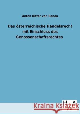 Das österreichische Handelsrecht mit Einschluss des Genossenschaftsrechtes Von Randa, Anton Ritter 9783863831653