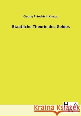 Staatliche Theorie Des Geldes Georg Friedrich Knapp 9783863831813 Salzwasser-Verlag Gmbh