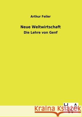 Neue Weltwirtschaft Arthur Feiler 9783863832056 Salzwasser-Verlag Gmbh