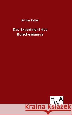 Das Experiment des Bolschewismus Arthur Feiler 9783863833008 Salzwasser-Verlag Gmbh
