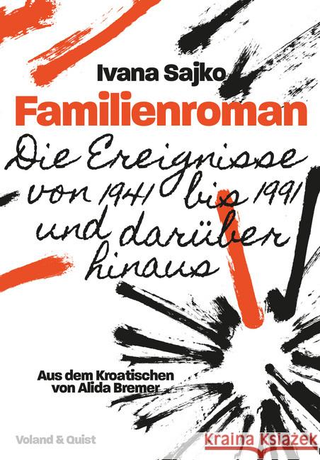 Familienroman : Die Ereignisse von 1941 bis 1991 und darüber hinaus Sajko, Ivana 9783863912499