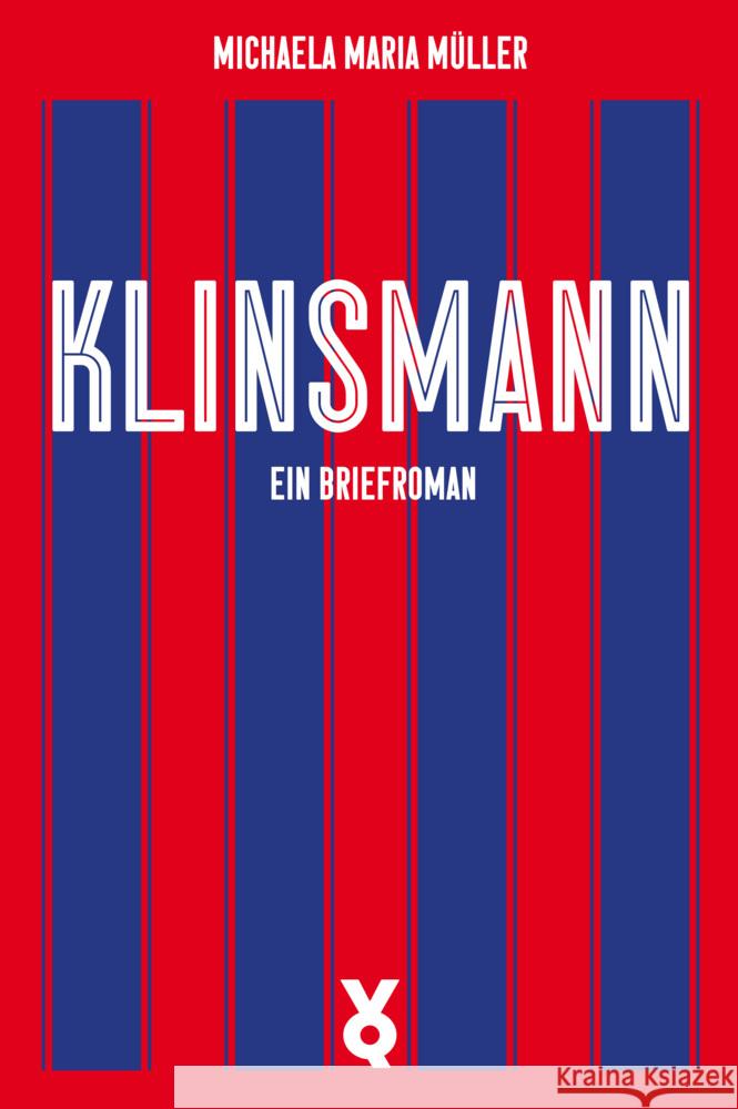 Klinsmann. Ein Briefroman Müller, Michaela 9783863914271