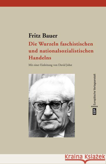 Die Wurzeln faschistischen und nationalsozialistischen Handelns Bauer, Fritz 9783863930851 CEP Europäische Verlagsanstalt