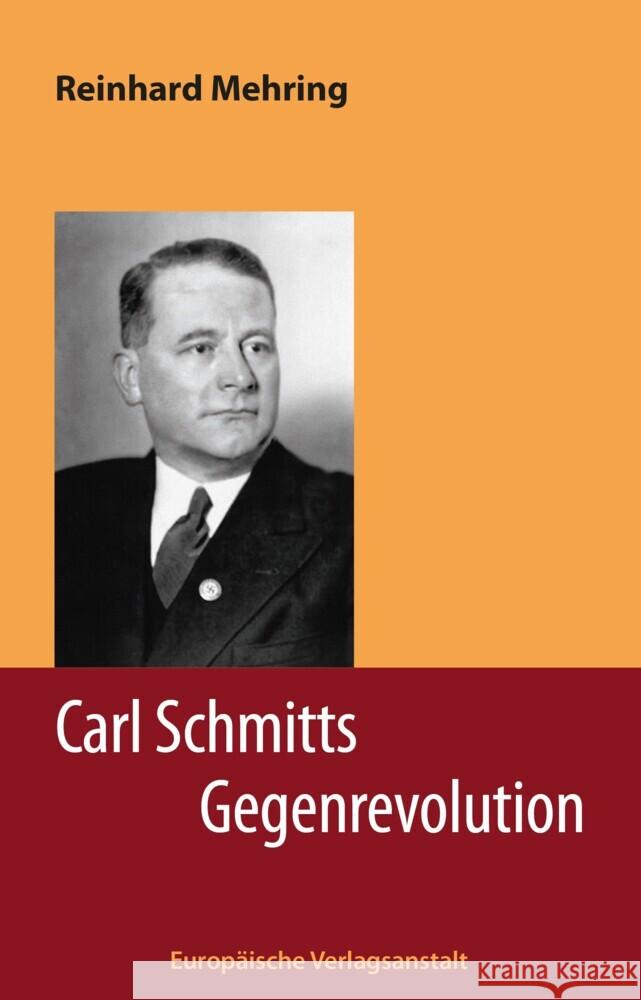 Carl Schmitts Gegenrevolution Mehring, Reinhard 9783863931186