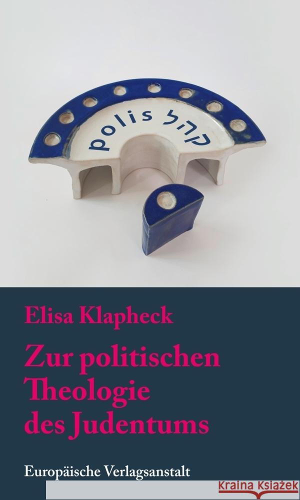 Zur politischen Theologie des Judentums Klapheck, Elisa 9783863931452 CEP Europäische Verlagsanstalt