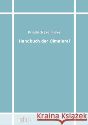 Handbuch der Ölmalerei Jaennicke, Friedrich 9783864033056 Outlook VerlagsGmbH