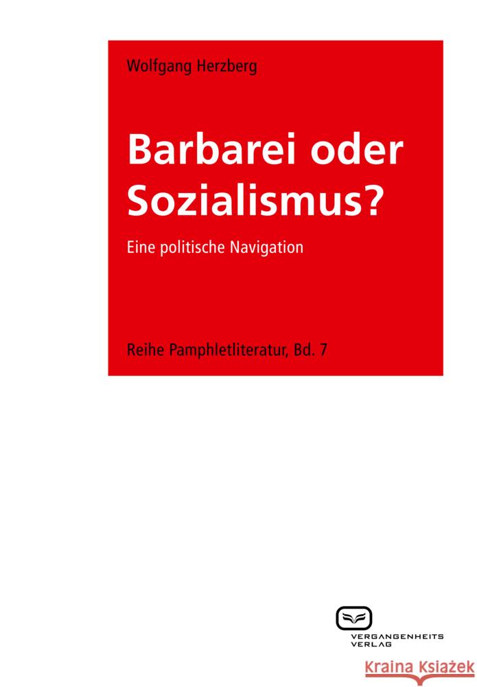 Barbarei oder Sozialismus? Herzberg, Wolfgang 9783864083266 Vergangenheitsverlag