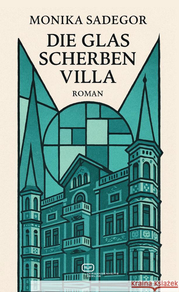Die Glasscherbenvilla Sadegor, Monika 9783864083464 Vergangenheitsverlag
