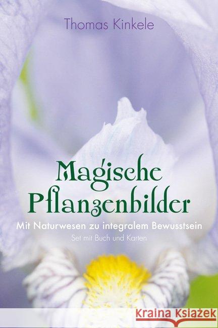 Magische Pflanzenbilder, m. 56 Ktn. : Mit Naturwesen zu integralem Bewusstsein Kinkele, Thomas 9783864100413 Windpferd