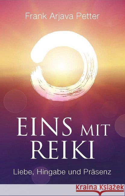 Eins mit Reiki : Liebe, Hingabe und Präsenz Petter, Frank A. 9783864101113 Windpferd