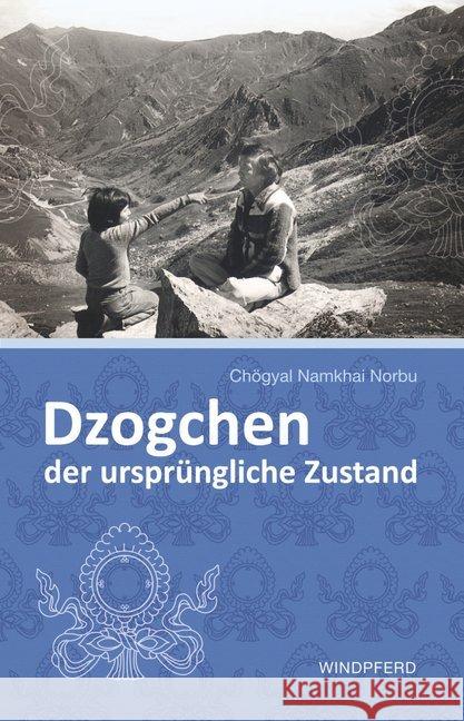 Dzogchen - der ursprüngliche Zustand Norbu, Chogyal Namkhai 9783864101472