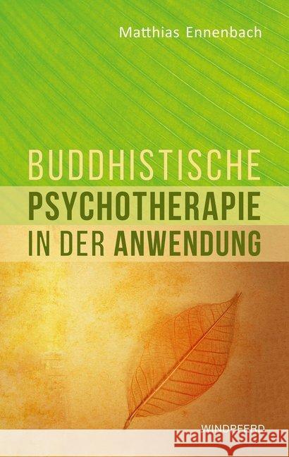 Buddhistische Psychotherapie in der Anwendung Ennenbach, Matthias 9783864101748 Windpferd