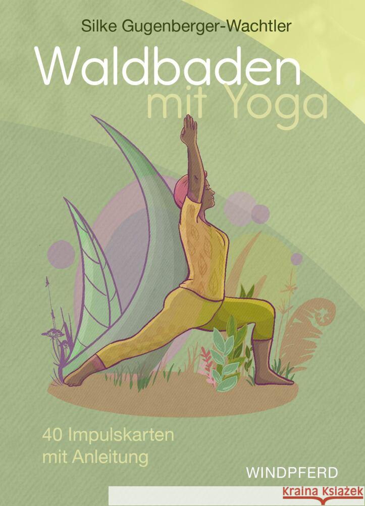 Waldbaden mit Yoga - Kartenset Gugenberger-Wachtler, Silke 9783864103834 Windpferd