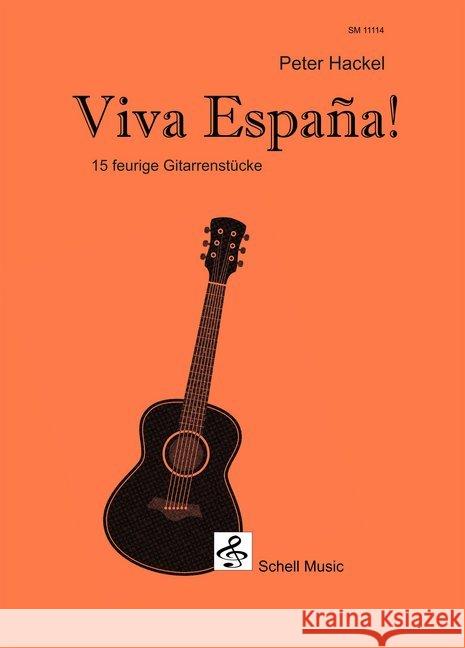 Viva España : 15 feurige Gitarrenstücke Hackel, Peter 9783864111143 Schell Music