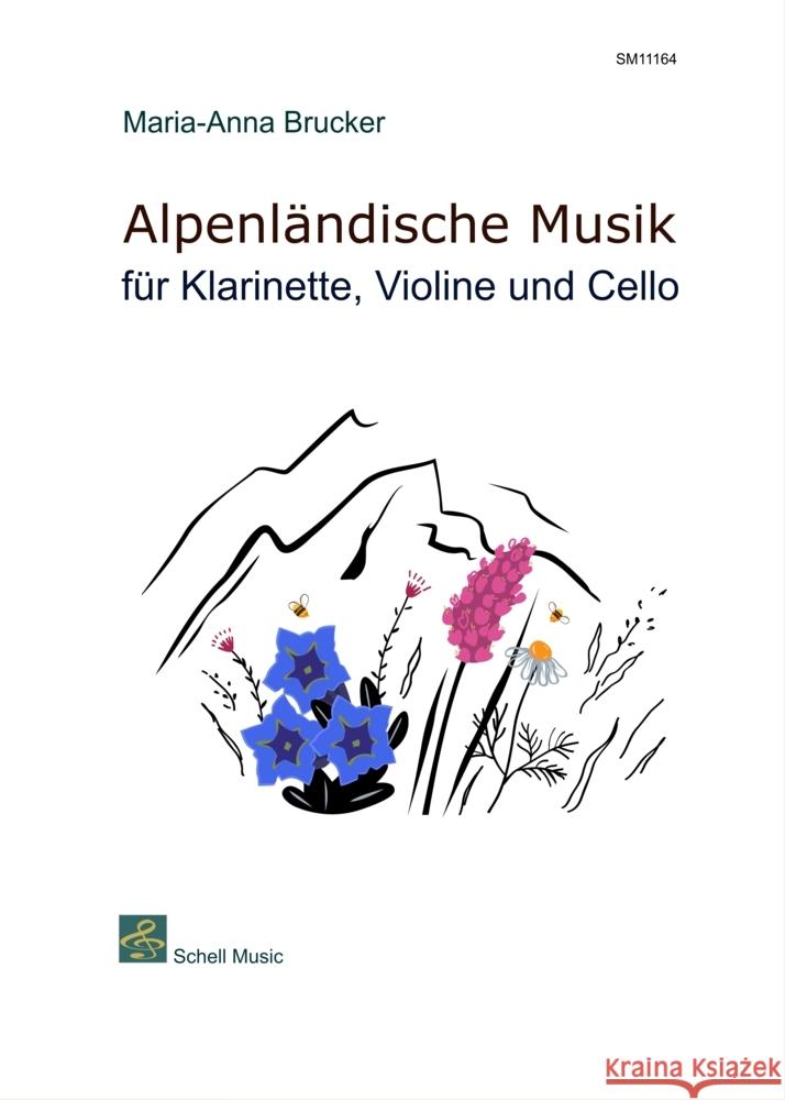 Alpenländische Musik für Klarinette, Violine und Cello, 3 Teile Brucker, Maria-Anna 9783864111648