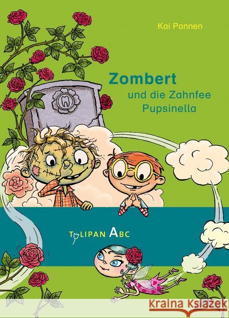 Zombert und die Zahnfee Pupsinella : Lesestufe A Pannen, Kai 9783864294310 Tulipan