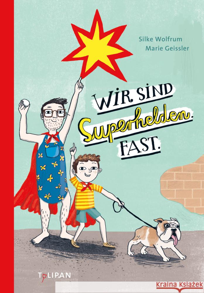 Wir sind Superhelden. Fast. Wolfrum, Silke 9783864294853