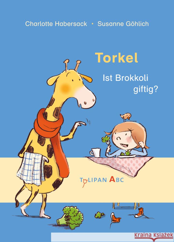 Torkel - Ist Brokkoli giftig? : Bilderbuch Habersack, Charlotte 9783864294976