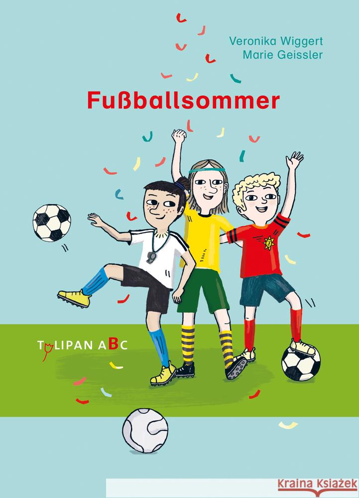 Fußballsommer Wiggert, Veronika 9783864295133 Tulipan