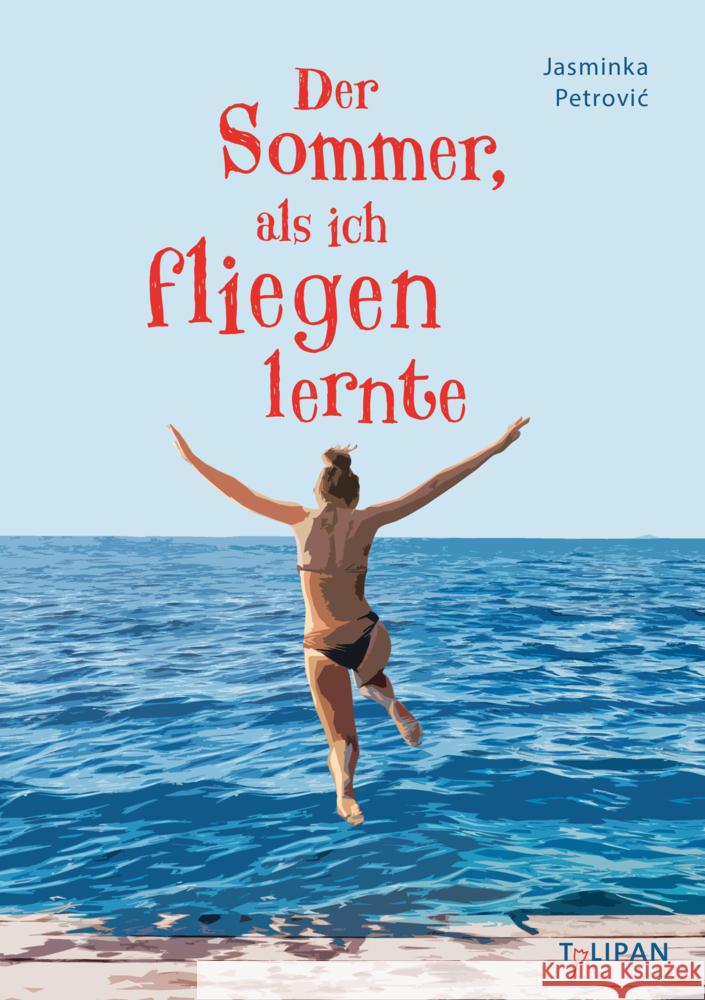 Der Sommer, als ich fliegen lernte Petrovic, Jasminka 9783864295614 Tulipan