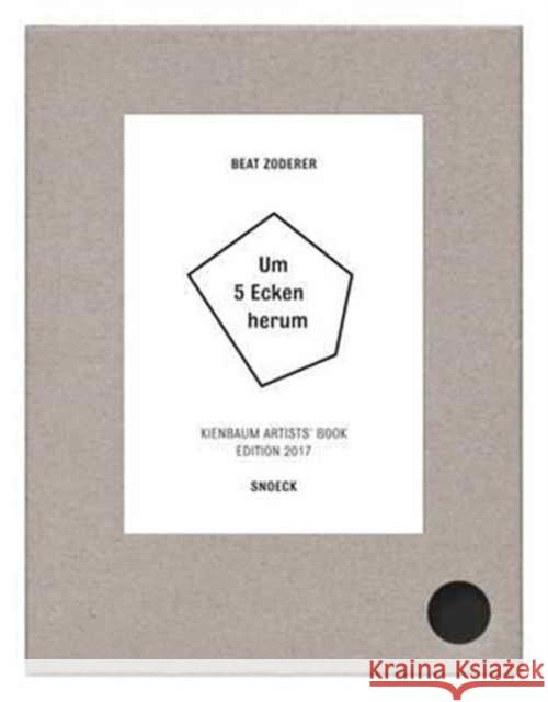 Beat Zoderer: Around 5 Corners Jochen Kienbaum 9783864421976 Snoeck Verlagsgesellschaft mbH
