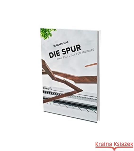 Robert Schad: Die Spur (the Trace) Daseking, Wulf 9783864424014 Snoeck