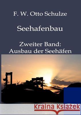 Seehafenbau Schulze, Otto F. W. 9783864440298 Salzwasser-Verlag