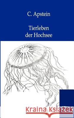 Tierleben der Hochsee Apstein, C. 9783864440335 Salzwasser-Verlag