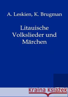 Litauische Volkslieder und Märchen Leskien, A. 9783864441028 Salzwasser-Verlag