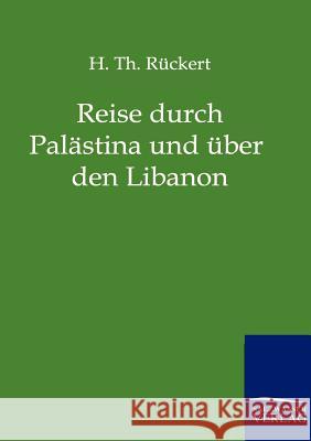 Reise durch Palästina und über den Libanon Rückert, H. Th 9783864441035 Salzwasser-Verlag