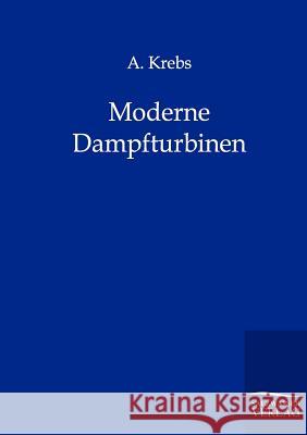 Moderne Dampfturbinen Krebs, A. 9783864441127 Salzwasser-Verlag
