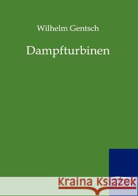 Dampfturbinen Gentsch, Wilhelm 9783864441141