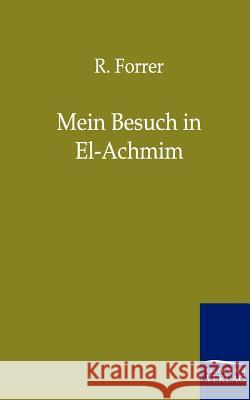 Mein Besuch in El-Achmim Forrer, R. 9783864441202 Salzwasser-Verlag