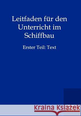 Leitfaden für den Unterricht im Schiffbau Ohne Autor 9783864441578 Salzwasser-Verlag