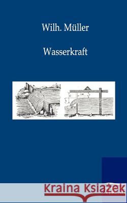 Wasserkraft Müller, Wilhelm 9783864441837