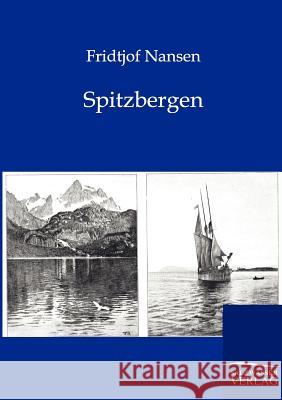 Spitzbergen Dr Fridtjof Nansen 9783864441929 Salzwasser-Verlag Gmbh