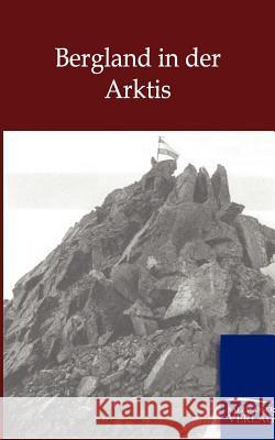 Bergland in der Arktis Ohne Autor 9783864441950 Salzwasser-Verlag