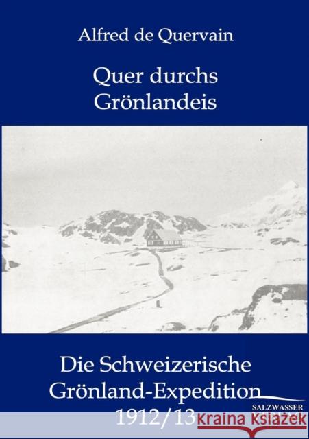 Quer durchs Grönlandeis De Quervain, Alfred 9783864442377 Salzwasser-Verlag