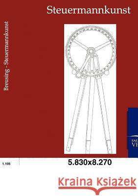 Steuermannkunst Breusing, Arthur 9783864442537 Salzwasser-Verlag