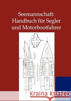 Seemannschaft: Handbuch für Segler und Motorbootfahrer Ohne Autor 9783864443244 Salzwasser-Verlag