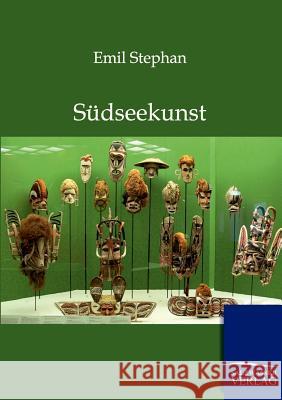 Südseekunst Stephan, Emil 9783864443428 Salzwasser-Verlag