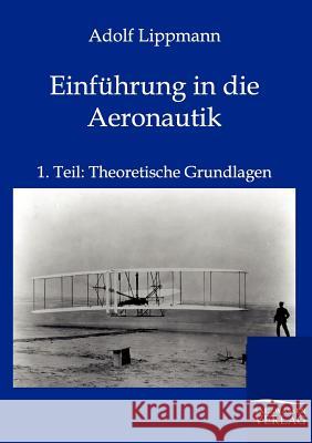 Einführung in die Aeronautik Adolf Lippmann 9783864444043 Salzwasser-Verlag Gmbh