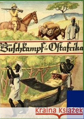 Buschkampf in Ostafrika Pentzel, Otto 9783864444333 Salzwasser-Verlag