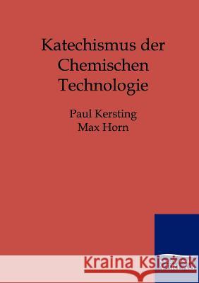 Katechismus der Chemischen Technologie Kersting, Paul 9783864444487 Salzwasser-Verlag