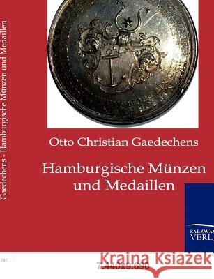 Hamburgische Münzen und Medaillen Gaedechens, Otto Christian 9783864444661