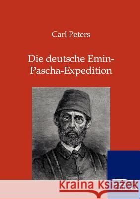 Die deutsche Emin-Pascha-Expedition Peters, Carl 9783864445477 Salzwasser-Verlag