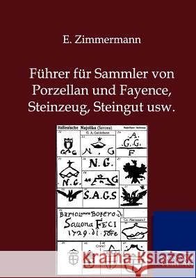 Führer für Sammler von Porzellan und Fayence, Steinzeug, Steingut usw. Zimmermann, E. 9783864445491 Salzwasser-Verlag