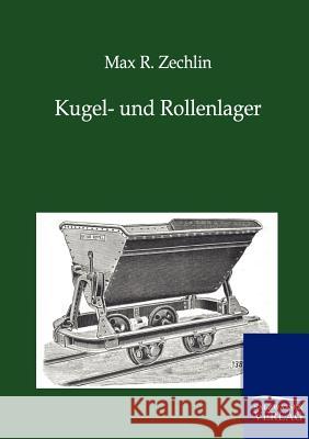 Kugel- und Rollenlager Zechlin, Max R. 9783864445514 Salzwasser-Verlag