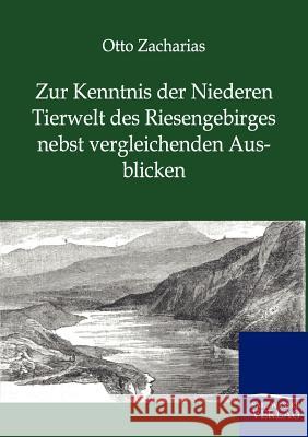 Zur Kenntnis der Niederen Tierwelt des Riesengebirges nebst vergleichenden Ausblicken Zacharias, Otto 9783864445576 Salzwasser-Verlag