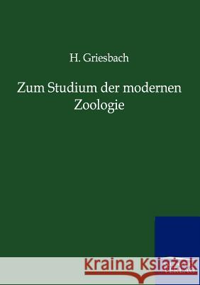 Zum Studium der modernen Zoologie H Griesbach 9783864445583 Salzwasser-Verlag Gmbh